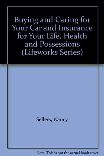 Book Buying and Caring for Your Car and Insurance for Your Life, Health and Possessions (Lifeworks Series) free