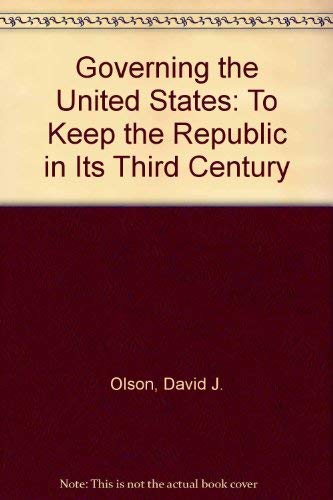 Book Governing The United States: To Keep The Republic In Its Third Century free