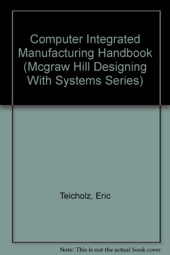 Book Computer-Integrated Manufacturing Handbook (McGraw Hill Designing With Systems Series) free