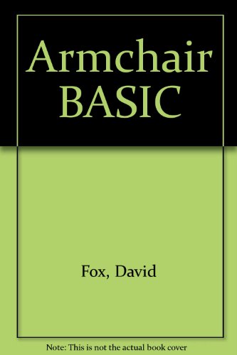 Book Armchair Basic : An Absolute Beginner's Guide To Programming In Basic free