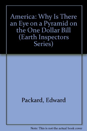 Book America: Why Is There an Eye on a Pyramid on the One Dollar Bill (Earth Inspectors Series) free