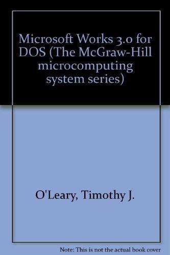 Book Microsoft Works 3.0 For Dos (the Mcgraw-hill Microcomputing System Series) free