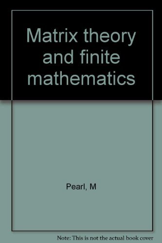 Book Matrix theory and finite mathematics (International series in pure and applied mathematics) free
