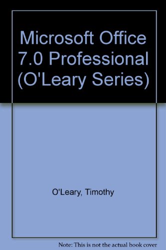 Book Microsoft Office 7. Professional: With Windows 95, Word 7, Excel 7, Access 7, and Powerpoint 7 (O'Leary Series) free
