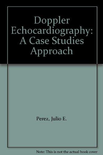 Book Doppler Echocardiography: A Case Studies Approach free