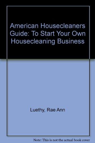 Book American Housecleaners Guide: To Start Your Own Housecleaning Business free