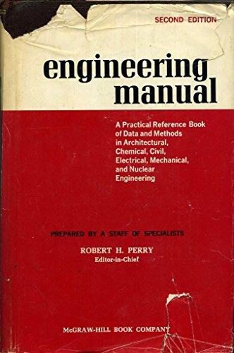Book Engineering Manual : A Practical Reference Of Data And Methods In Architectural, Chemical, Civil, Electrical, Mechanical, And Nuclear Engineering free