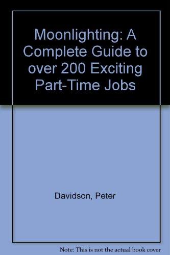 Book Moonlighting: A Complete Guide to over 200 Exciting Part-Time Jobs free