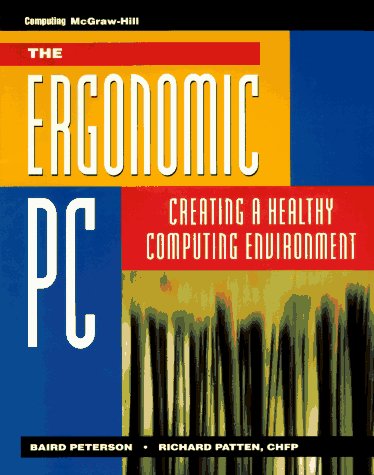 Book Ergonomic Pc : Creating A Healthy Computing Environment free