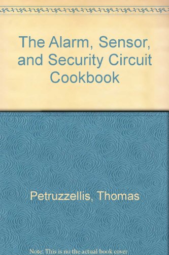 Book The Alarm, Sensor, and Security Circuit Cookbook free