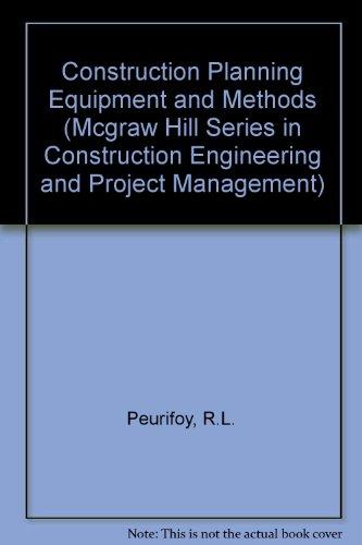 Book Construction Planning, Equipment, and Methods (MCGRAW HILL SERIES IN CONSTRUCTION ENGINEERING AND PROJECT MANAGEMENT) free