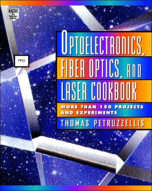 Book Optoelectronics, Fiber Optics, and Laser Cookbook free