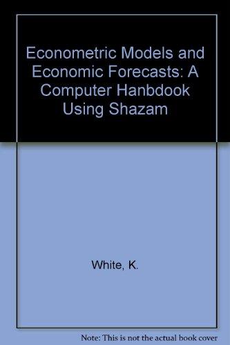 Book Econometric Models and Economic Forecasts: A Computer Hanbdook Using Shazam free