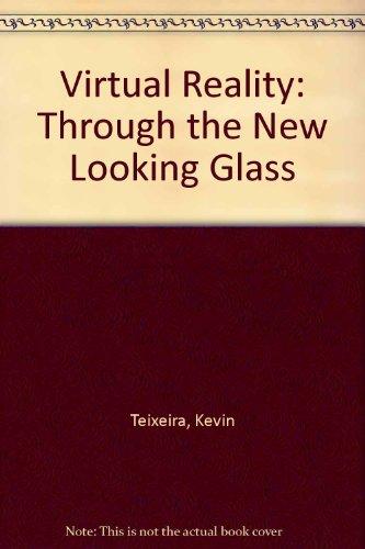 Book Virtual Reality: Through the New Looking Glass free