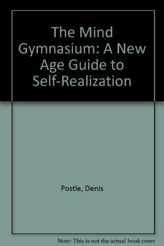 Book The Mind Gymnasium : A New Age Guide To Mental Mastery free