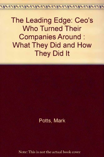 Book The Leading Edge, CEOs Who Turned Their Companies Around: What They Did and How free