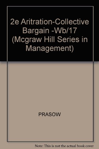 Book Arbitration and Collective Bargaining: Conflict Resolution in Labor Relations (MCGRAW HILL SERIES IN MANAGEMENT) free