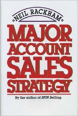 Book Major Account Sales Strategy (Hardcover)--by Neil Rackham [1989 Edition] ISBN: 9780070511149 free