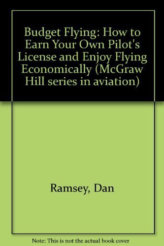 Book Budget Flying: How to Earn Your Private Pilot License and Enjoy Flying Economically (Intel/McGraw-Hill Series) free
