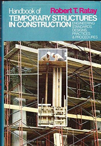Book Handbook Of Temporary Structures In Construction: Engineering Standards, Designs, Practices, & Procedures free