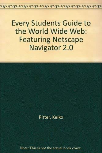 Book Every Student's Guide To The World Wide Web: Featuring Netscape Navigator 2.0 free