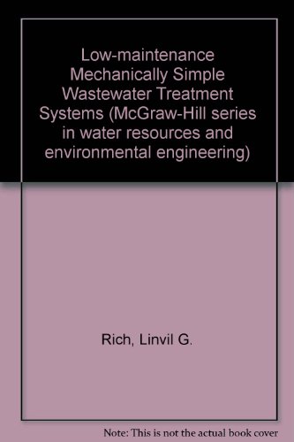 Book Low-Maintenance, Mechanically-Simple Wastewater Treatment Systems (McGraw-Hill series in water resources and environmental engineering) free