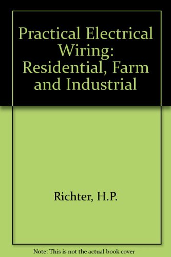 Book Practical electrical wiring: Residential, farm, and industrial, based on the 1975 National electrical code free