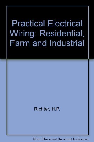 Book Practical electrical wiring: Residential, farm, and industrial, based on the 1978 National electrical code free