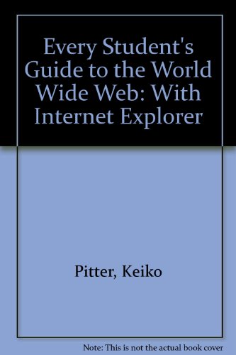 Book Every Student's Guide To The World Wide Web: With Internet Explorer free
