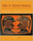 Book War In World History: Society, Technology, and War from Ancient Times to the Present, Volume 1 free