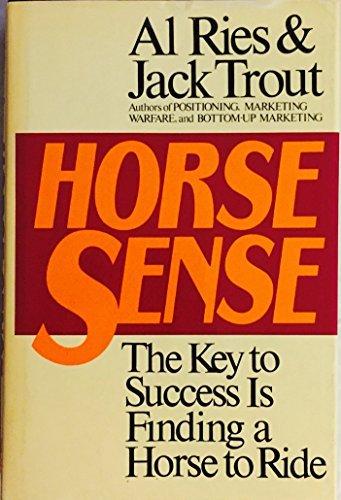 Book Horse Sense: The Key to Success Is Finding a Horse to Ride free