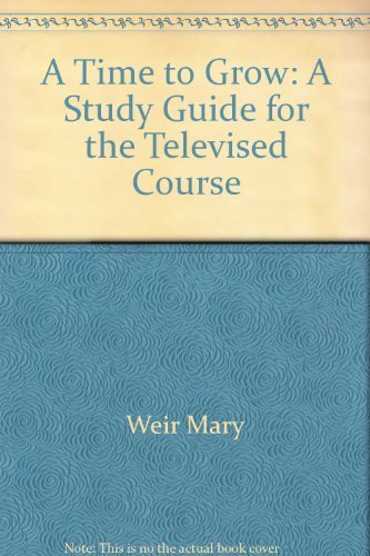 Book Time to grow: Study guide for the telecourse free
