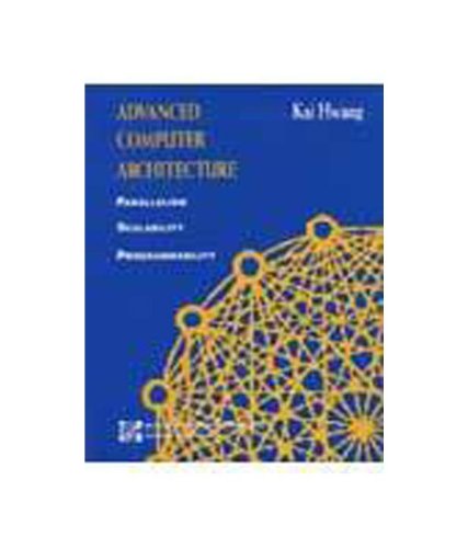 Book Advanced Computer Architecture: Parallelism, Scalability, Programmability free