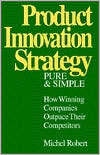 Book Product Innovation Strategy, Pure and Simple: How Winning Companies Outpace Their Competitors free