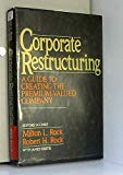 Book Corporate Restructuring: A Guide To Creating The Premium-valued Company free