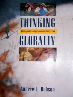 Book Thinking Globally: Writing And Reading Across The Curriculum free