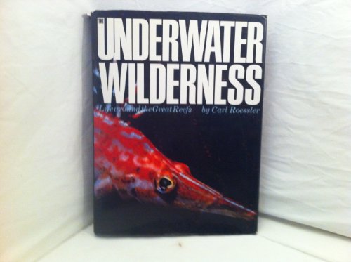 Book The Underwater Wilderness: Life Around the Great Reefs free
