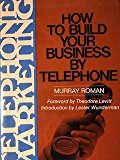 Book Telephone Marketing: How to Build Your Business by Telephone free