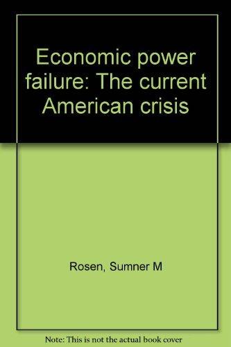 Book Economic power failure: The current American crisis free