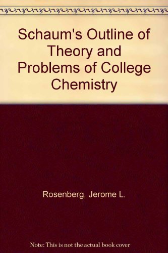 Book Schaum's outline of theory and problems of college chemistry (Schaum's outline series) free