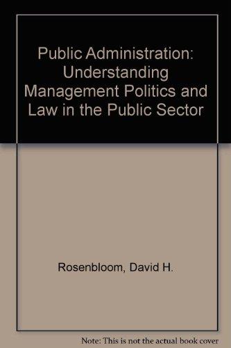 Book Public Administration: Understanding Management, Politics, and Law in Public Sector free