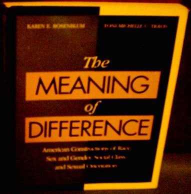 Book The Meaning of Difference: American Constructions of Race, Sex and Gender, Social Class, and Sexual Orientation free