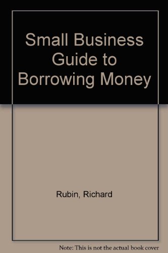 Book Small Business Guide To Borrowing Money free