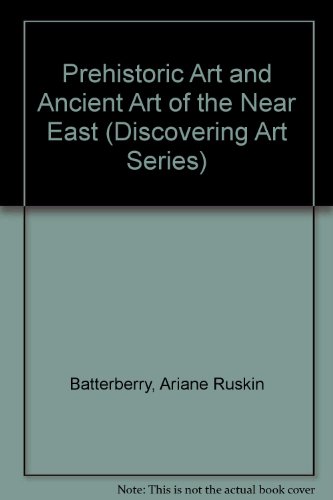 Book Prehistoric Art and Ancient Art of the Near East (Discovering Art Series) free