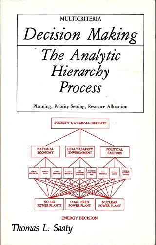 Book The Analytic Hierarchy Process: Planning, Priority Setting, Resource Allocation (Decision Making Series) free