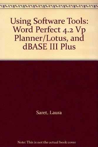 Book Using Software Tools: Word Perfect 4.2 Vp Planner/lotus, And Dbase Iii Plus free