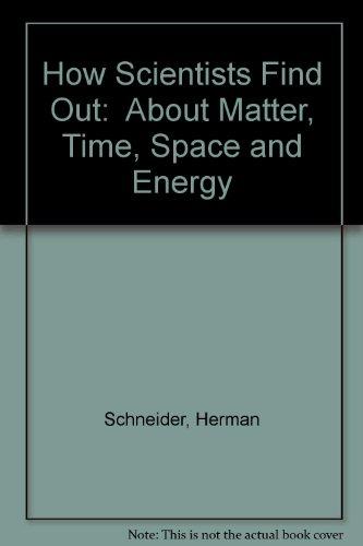 Book How Scientists Find Out:  About Matter, Time, Space and Energy free