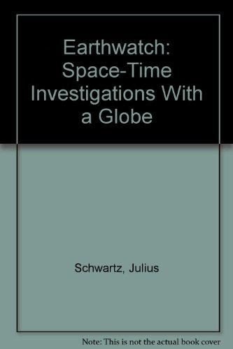 Book Earthwatch: Space-time Investigations With A Globe free