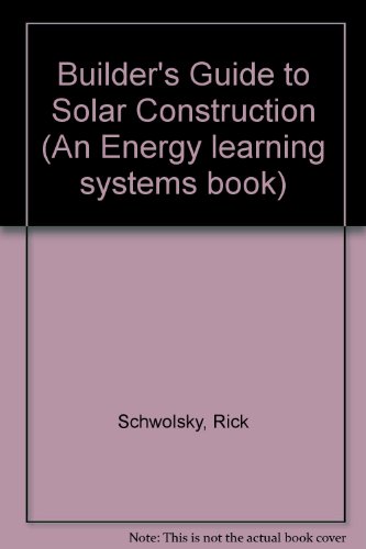 Book Builders Guide to Solar Construction (An Energy learning systems book) free