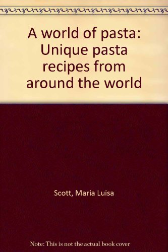 Book A world of pasta: Unique pasta recipes from around the world free